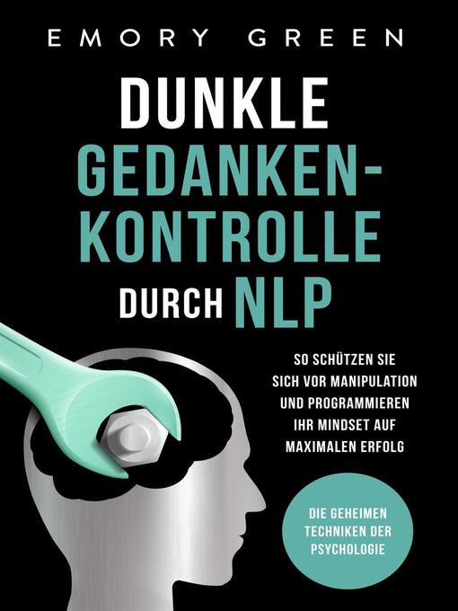Title details for Dunkle Gedankenkontrolle durch NLP by Emory Green - Available
